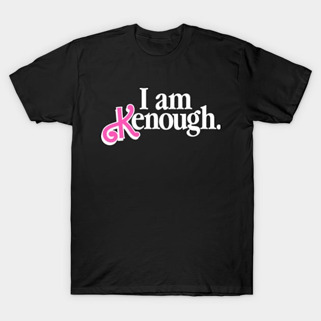 I Am Kenough T-Shirt by Jogja Istimewa